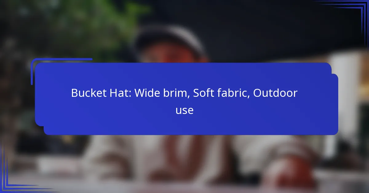 Bucket Hat: Brede rand, Zacht materiaal, Buiten gebruik