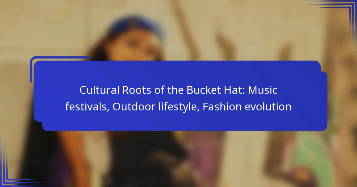 Culturele Wortels van de Bucket Hat: Muziekfestivals, Buitensportleven, Mode-evolutie