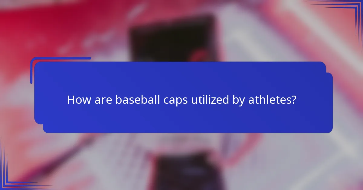 Hoe worden baseballcaps door atleten gebruikt?