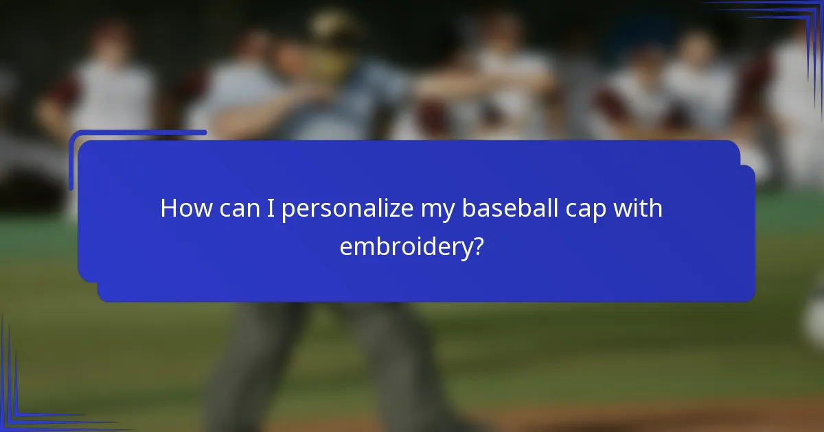 Hoe kan ik mijn baseballcap personaliseren met borduurwerk?
