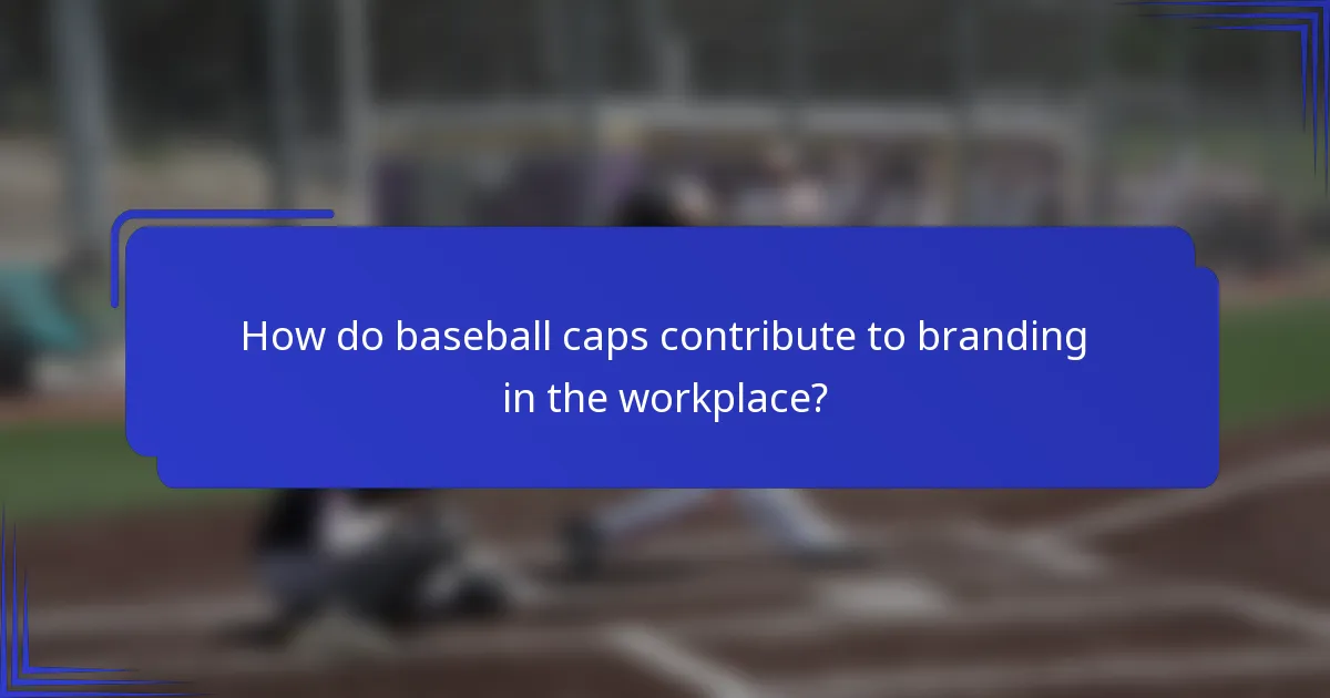 Hoe dragen baseballcaps bij aan branding op de werkplek?