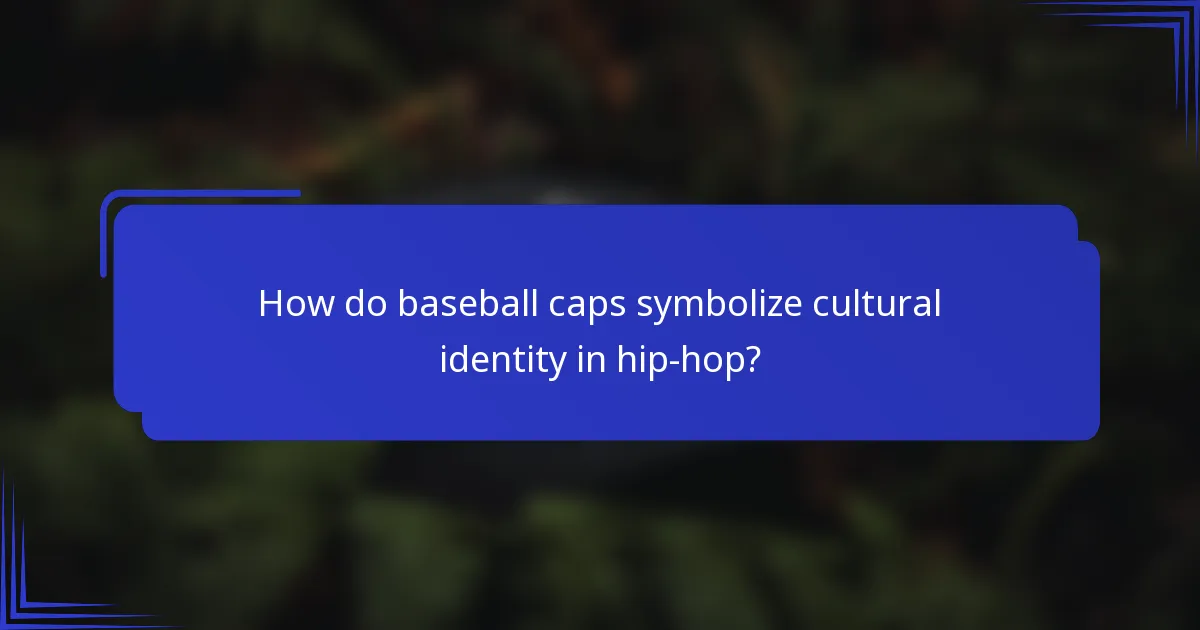 Hoe symboliseren baseballcaps culturele identiteit in hiphop?