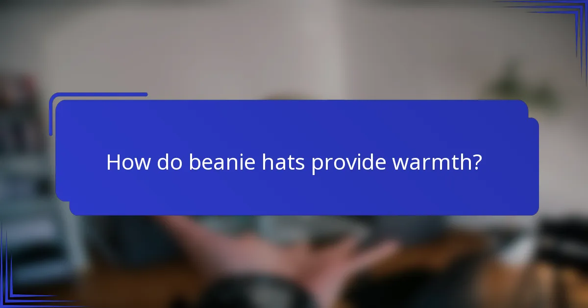 Hoe bieden beanie's warmte?