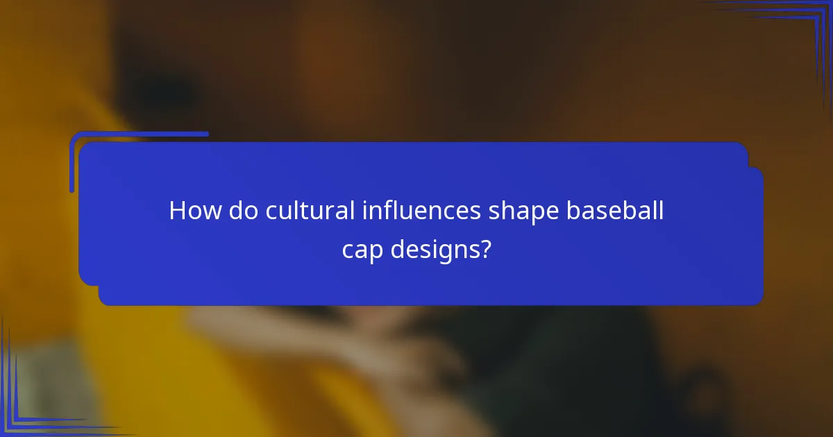 Hoe beïnvloeden culturele invloeden de ontwerpen van baseballcaps?