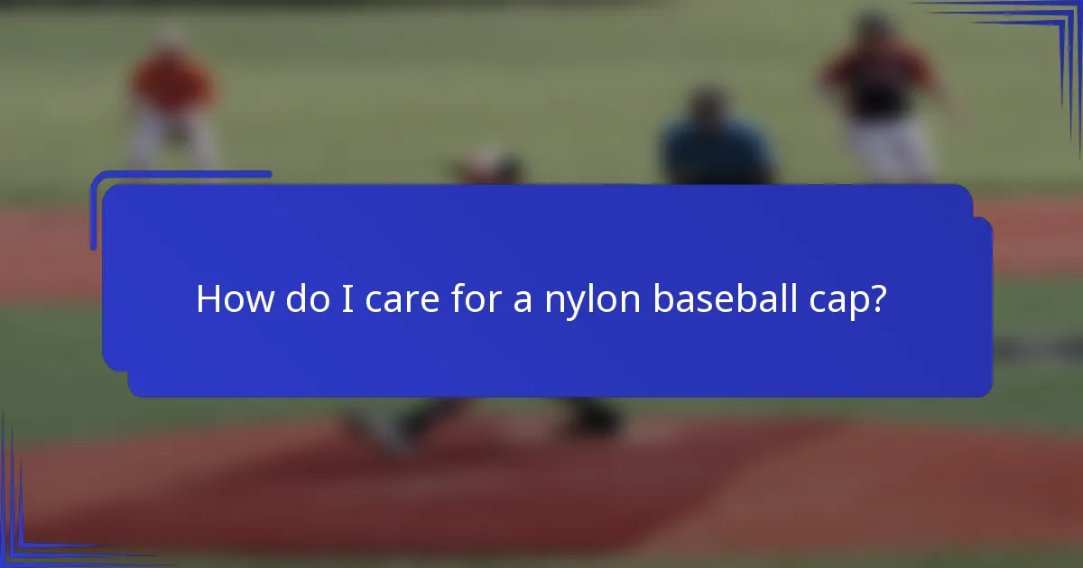 Hoe zorg ik voor een nylon baseballcap?