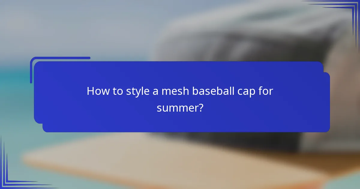 Hoe style je een mesh baseballcap voor de zomer?
