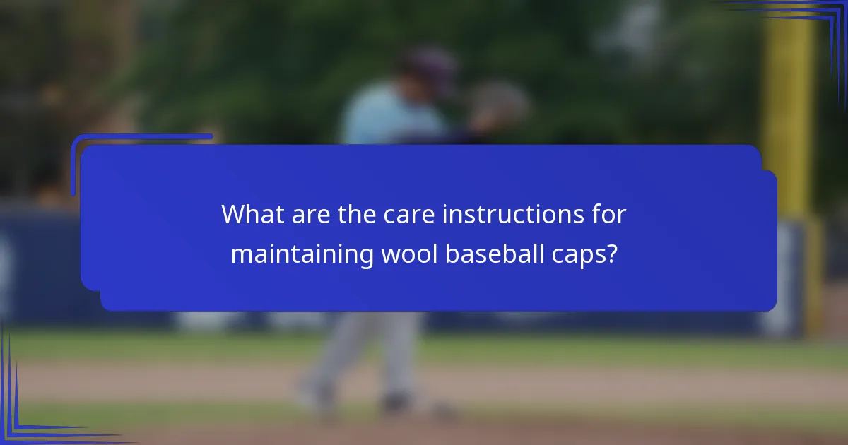 Wat zijn de onderhoudsinstructies voor het onderhouden van wollen baseballcaps?