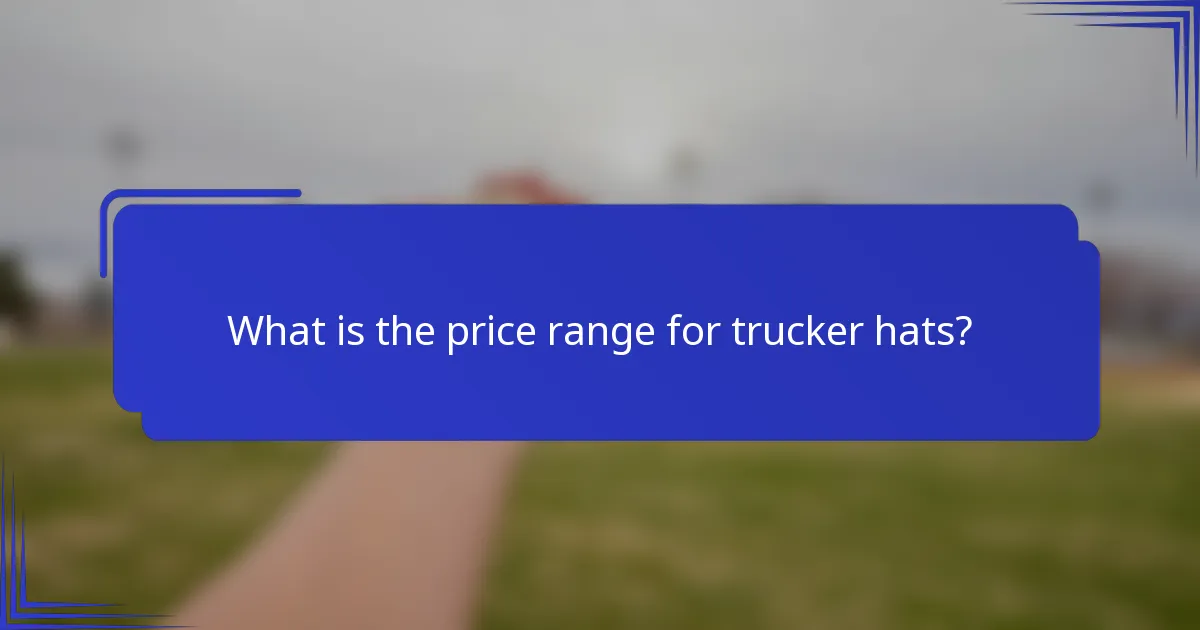 Wat is de prijsklasse voor trucker caps?