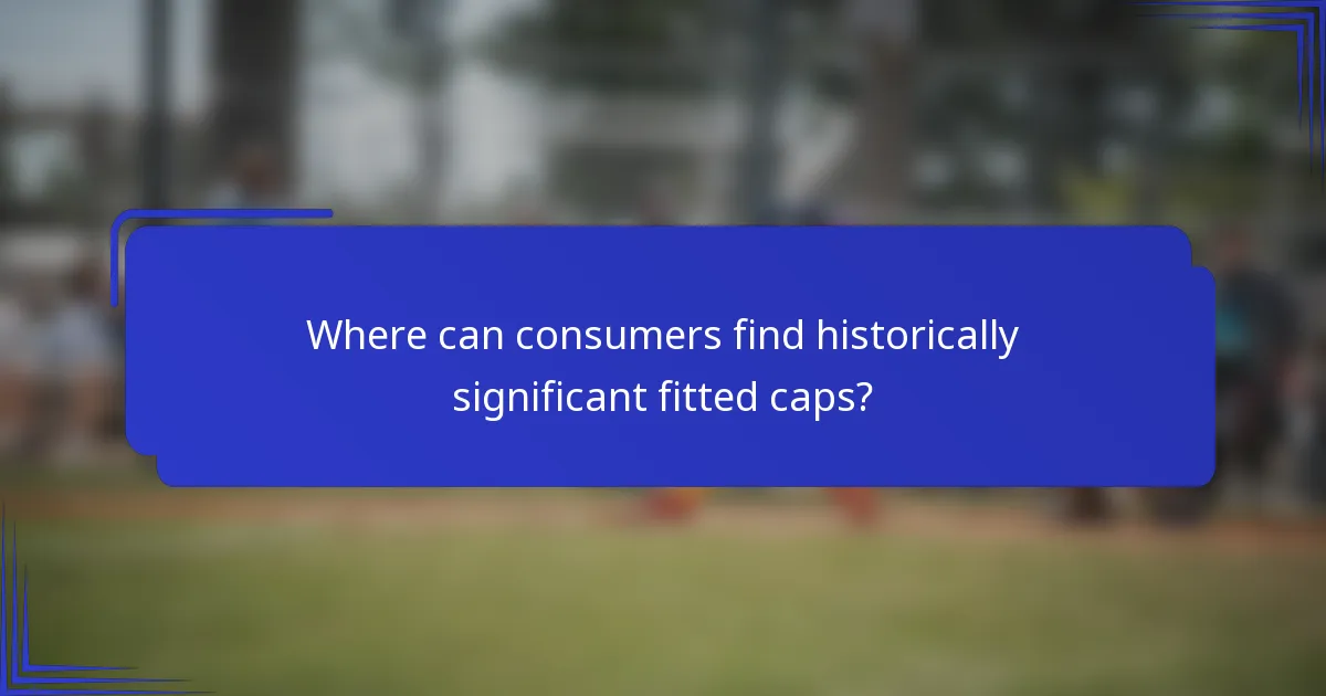 Waar kunnen consumenten historisch significante fitted caps vinden?