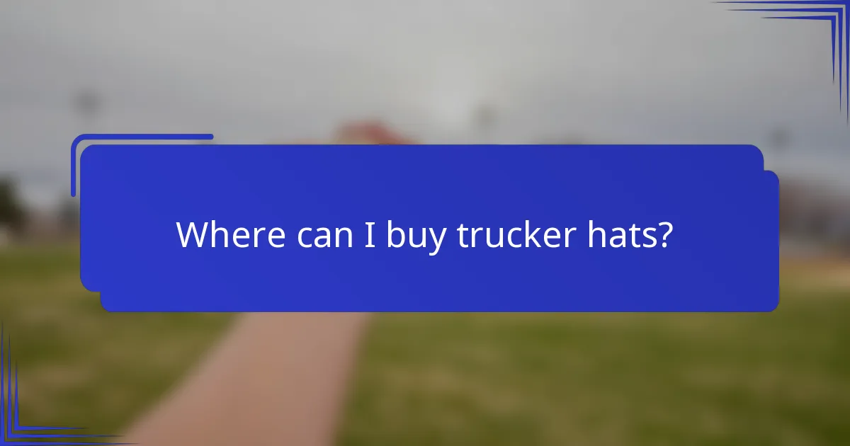 Waar kan ik trucker caps kopen?