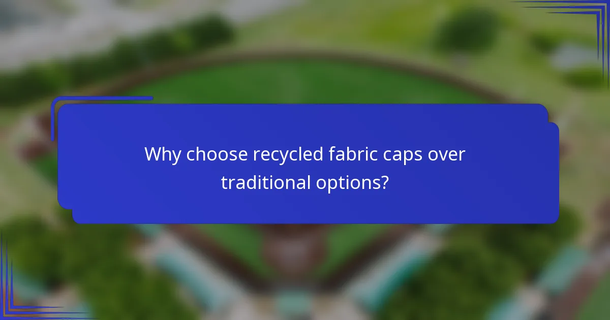Waarom kiezen voor gerecyclede stoffen petten in plaats van traditionele opties?